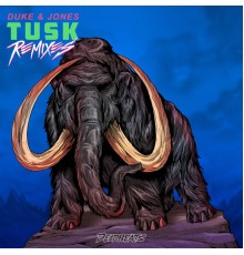 Duke & Jones - TUSK (Remixes)