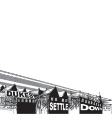 Dukes - Settle Down  (Acoustic Version)