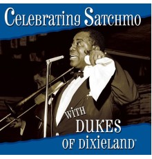 Dukes Of Dixieland - Celebrating Satchmo