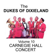Dukes Of Dixieland - Carnegie Hall Concert - Volume 10