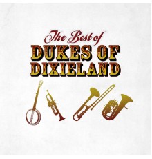 Dukes Of Dixieland - The Best of Dukes of Dixieland