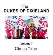Dukes Of Dixieland - Circus Time - Volume 7