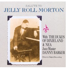 Dukes Of Dixieland & Jazz Master Danny Barker - Salute To Jelly Roll Morton