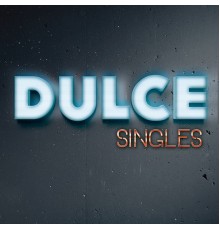 Dulce - Singles