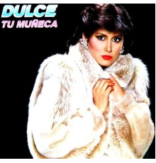 Dulce - Tu Muñeca