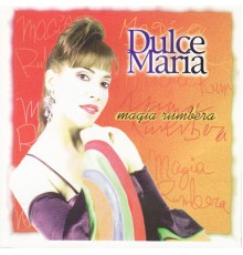 Dulce Maria - Magia Rumbera