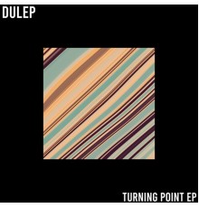 Dulep - Turning Point EP