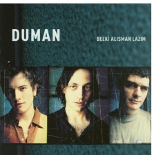 Duman - Belki Alışman Lazım