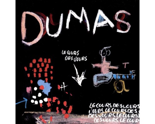Dumas - Le cours des jours Dumas - Le cours des jours