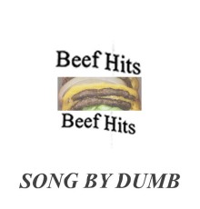 Dumb - Beef Hits