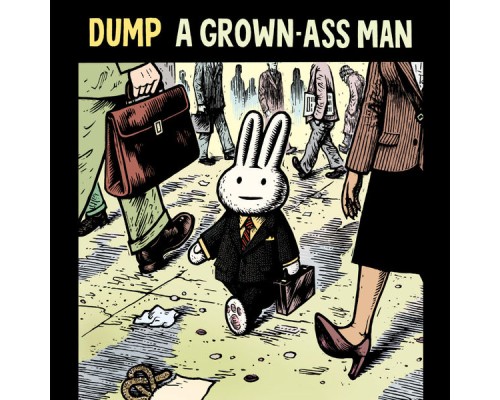 Dump - A Grown-Ass Man