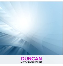 Duncan - Misty Mountains