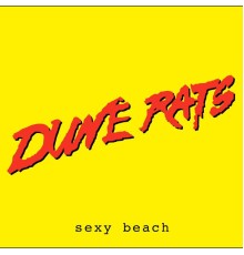 Dune Rats - Sexy Beach