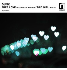 Dunk - Free Love / Bad Girl