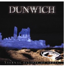 Dunwich - Eternal eclipse of frost