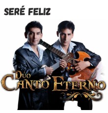 Duo Canto Eterno - Seré Feliz