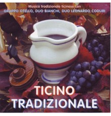 Duo Leonardo Coduri, Duo Bianchi & Gruppo Otello - Ticino Tradizionale