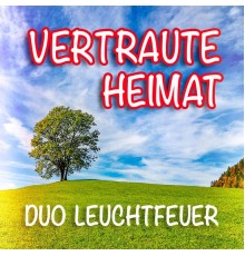 Duo Leuchtfeuer - Vertraute Heimat