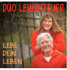 Duo Leuchtfeuer - Lebe dein Leben