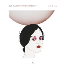 Duo Mader/Papandreopoulos - Lilith & Lulu
