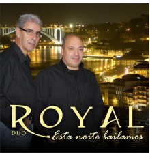 Duo Royal - Esta Noite Bailamos