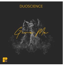 Duoscience - Give Me