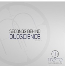 Duoscience - Seconds Behind