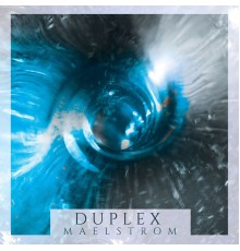 Duplex - Maelstrom