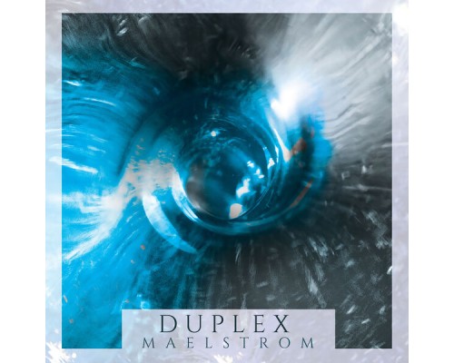 Duplex - Maelstrom