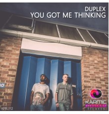 Duplex - You Got Me Thinking