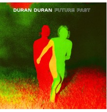 Duran Duran - FUTURE PAST