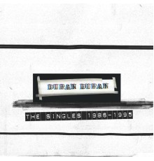 Duran Duran - The Singles 1986-1995