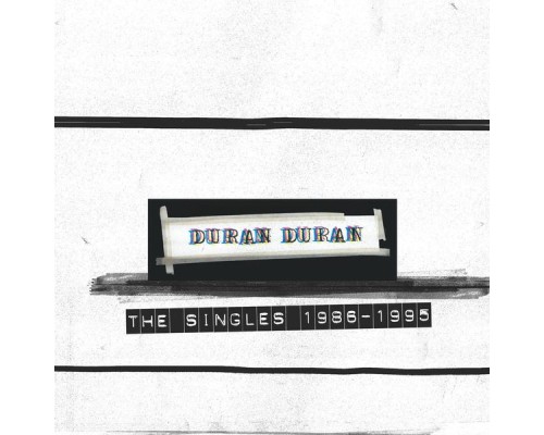 Duran Duran - The Singles 1986-1995