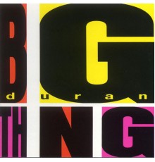 Duran Duran - Big Thing