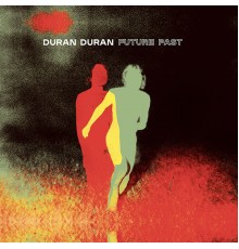 Duran Duran - FUTURE PAST  (Deluxe)