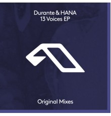 Durante & HANA - 13 Voices EP