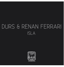 Durs, Renan Ferrari - Isla