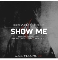 Durtysoxxx, Diction - Show Me