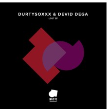 Durtysoxxx & Devid Dega - Lost EP