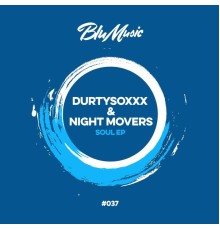 Durtysoxxx & Night Movers - Soul EP