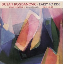 Dusan Bogdanovic - Early To Rise