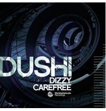 Dushi - Dizzy / Carefree