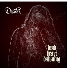 Dusk - Dead Heart Dawning