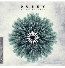 Dusky - Stick By This