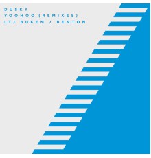 Dusky - Yoohoo (Remixes)