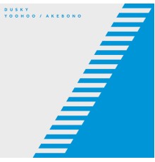 Dusky - Yoohoo / Akebono