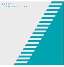 Dusky - Cold Heart EP