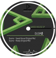 Dusmo - Saved House (Original Mix)