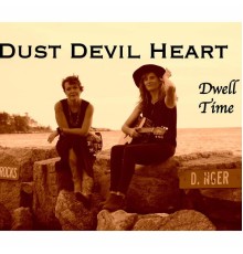 Dust Devil Heart - Dwell Time