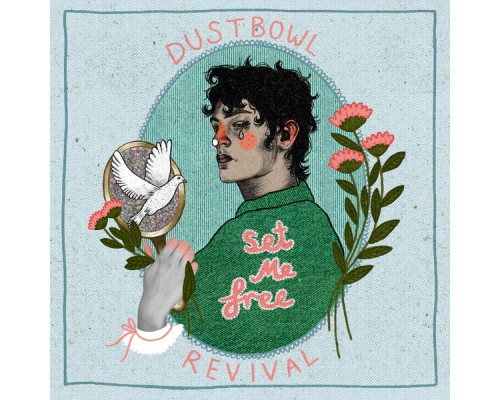 Dustbowl Revival - Set Me Free